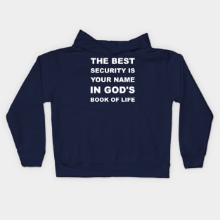 The Best Security Is Having Your Name In God's Book Of Life Kids Hoodie